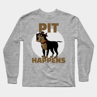 Pit Happens Long Sleeve T-Shirt